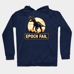 Epoch Fail - Dinosaur Extinction Hoodie